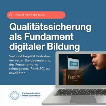 Bundesverband der Fernstudienanbieter begrüßt Pläne der Koalition zur Novellierung des Fernunterrichtsschutzgesetzes (FernUSG)
