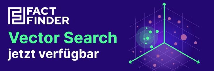 Jetzt verfügbar: Vector Search von FactFinder sorgt für smartere Product Discovery
