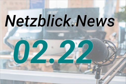 Netzblick 02.22: Blog in Joomla, WhatsApp Abo, Faktencheck mit Google, Offliner, Storytelling