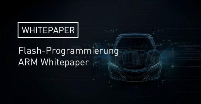 Flash-Programmierung ARM-basierter Automotive-Systeme – Whitepaper