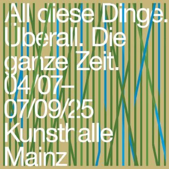 Eröffnung von »All diese Dinge. Überall. Die ganze Zeit.«