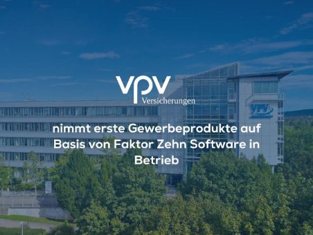 VPV nimmt erste Gewerbeprodukte auf Basis von Faktor Zehn Software in Betrieb