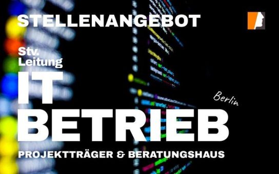 Technischer IT-Fokus gefragt: Stellvertretende Leitung IT-Betrieb zu besetzen