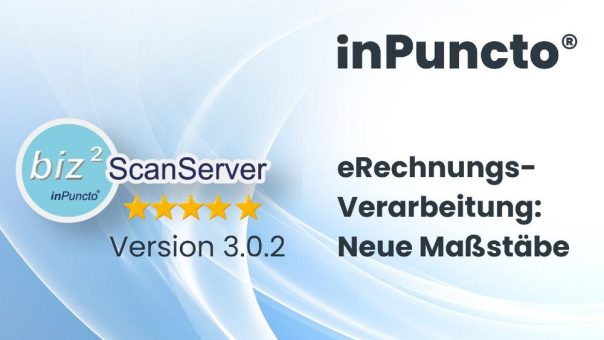 Optimierte eRechnungs-Verarbeitung: biz²ScanServer 3.0.2 von inPuncto überzeugt in der Praxis