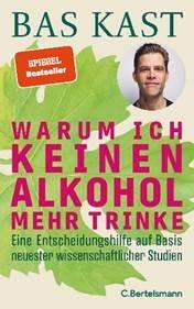 Buchrezension Bas Kast: Warum ich keinen Alkohol mehr trinke