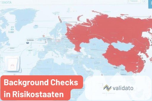 Sicherheitsrisiken im Blick: Validato unterstützt deutsche Unternehmen bei internationalen Background Checks in Risikostaaten
