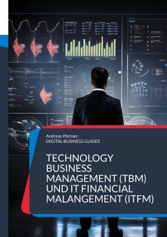 Neues Fachbuch macht TBM und ITFM erstmals verständlich, praxisnah und für Unternehmen jeder Größe anwendbar