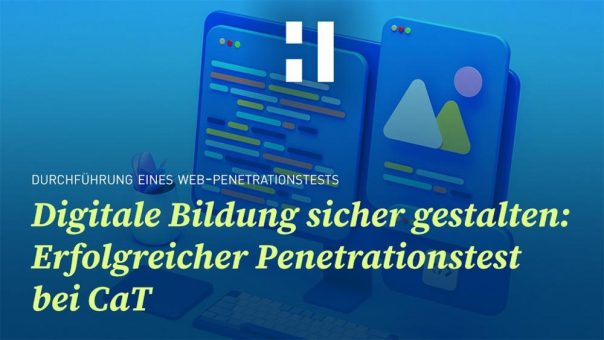 Digitale Bildung sicher gestalten: Erfolgreicher Penetrationstest bei CaT