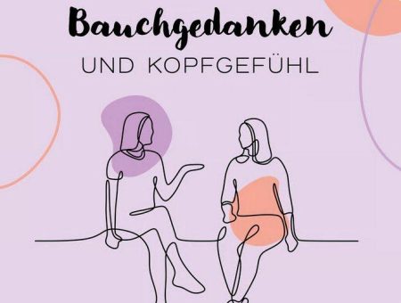 Neuer Podcast „Bauchgedanken und Kopfgefühl“ will Frauen ermutigen