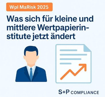 WpI MaRisk 2025: Was sich für kleine und mittlere Wertpapierinstitute jetzt ändert