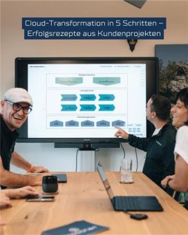 Cloud-Transformation in 5 Schritten – Erfolgsrezepte aus Kundenprojekten