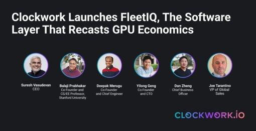 Clockwork bringt FleetIQ auf den Markt – eine Software-Schicht, die die Wirtschaftlichkeit von GPUs neu definiert