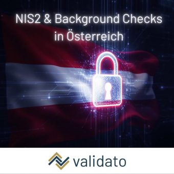 NIS2 verpflichtet österreichische Unternehmen: Mittelstand muss Cybersicherheit und somit auch background Checks neu denken