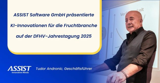 ASSIST Software GmbH präsentiert KI-Innovationen für die Fruchtbranche auf der DFHV-Jahrestagung 2025