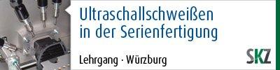 Lehrgang: Prozess- und Qualitätssicherung beim Ultraschallschweißen