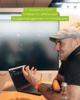 IT-Kosten im Griff – 5 Hebel für effizientes Budgetmanagement im Mittelstand