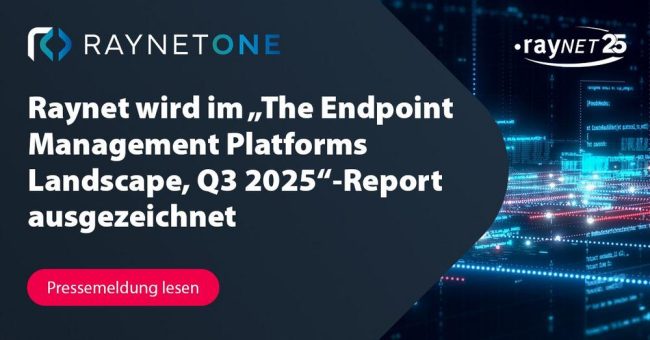 Raynet wird im „The Endpoint Management Platforms Landscape, Q3 2025“-Report ausgezeichnet