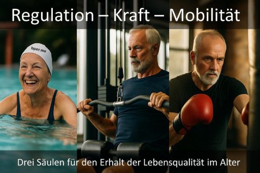 Regulation – Kraft – Mobilität: Drei Säulen für den Erhalt der Lebensqualität im Alter