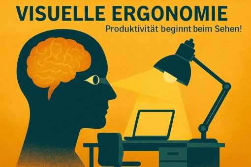 Visuelle Ergonomie ist mehr als Stuhl, Tisch und Bildschirm