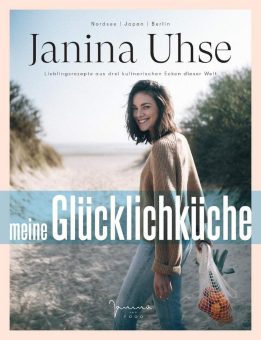 BESTSELLER: Janina Uhse „Meine Glücklichküche“