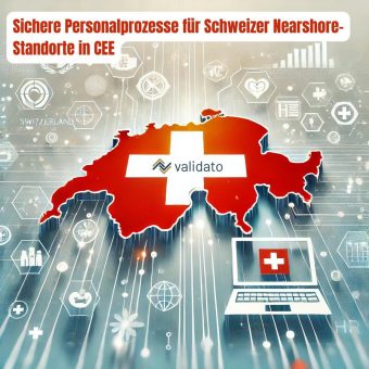 Nearshoring für Schweizer Unternehmen: Sichere Teams in SEE dank Validato.com