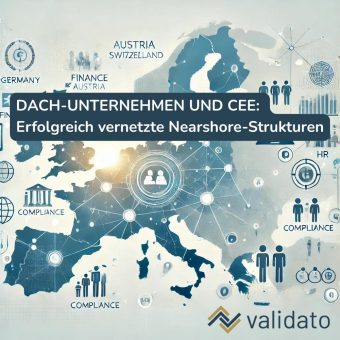 DACH-Unternehmen nutzen Nearshoring in CEE – Validato.com sorgt für sichere und transparente Personalprozesse