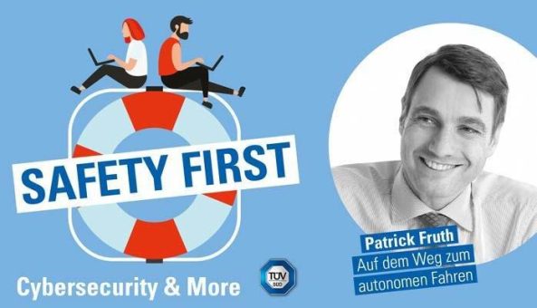 TÜV SÜD-Podcast „Safety First“: Auf dem Weg zum autonomen Fahren