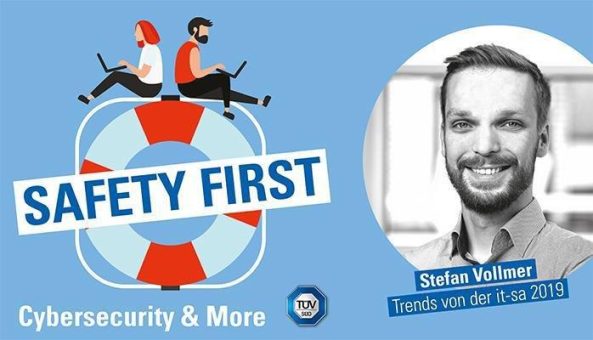 TÜV SÜD-Podcast „Safety First“: Trends von der it-sa 2019