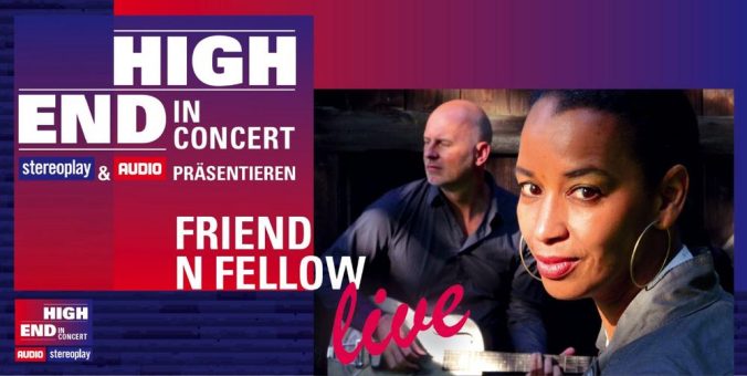 Highend in Concert mit Friend ’n Fellow