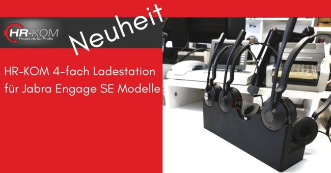 HR-KOM präsentiert 4-fach Ladestation für Jabra Engage Headsets
