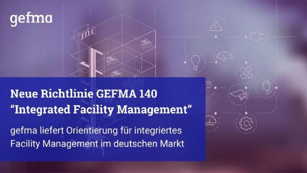 GEFMA 140 „Integrated Facility Management“ schafft Klarheit zu IFM-Modellen, deren Chancen und Risiken sowie zu aktuellen Entwicklungen wie ESG und KI
