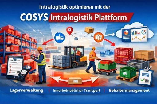 Lager strukturieren und innerbetrieblichen Transport stärken mit der COSYS Intralogistik Plattform