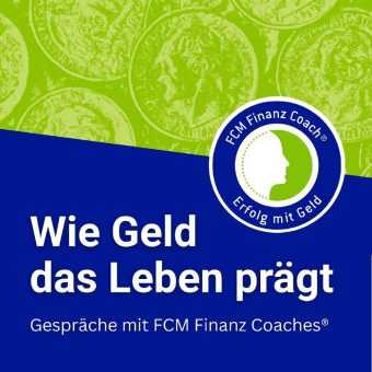 Podcaststart: „Wie Geld das Leben prägt“ – Finanzcoaching eröffnet eine neue Dimension der Finanzbegleitung
