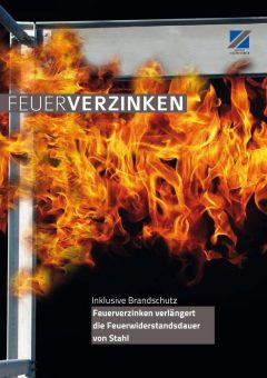 Neue Broschüre: Brandschutz inklusive – Feuerverzinken verlängert die Feuerwiderstandsdauer von Stahl