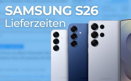 Galaxy-S26-Reihe startet – Samsungs neue Flaggschiffe erobern den Smartphone-Markt