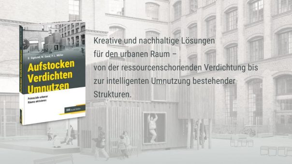 Aufstocken – Verdichten – Umnutzen