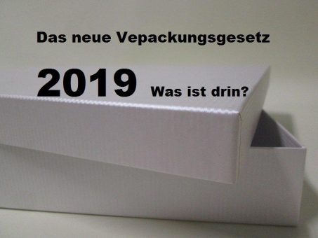 Neues Verpackungsgesetz zum 1.1.2019 : Was ändert sich?