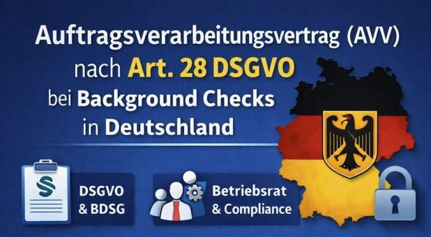Background Checks & Art. 28 DSGVO: Datenschutz bei Background Checks mittels AVV