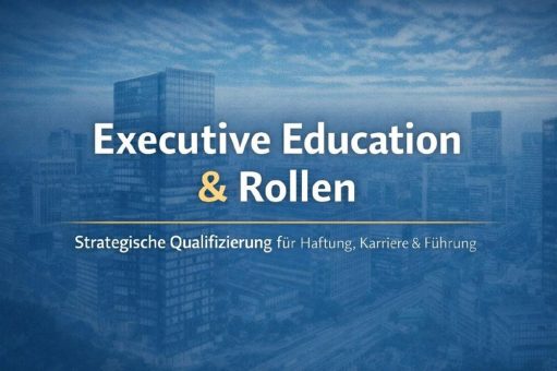 Executive Education & Rollen: Wie du Haftung, Karriere und Führungsverantwortung strategisch meisterst