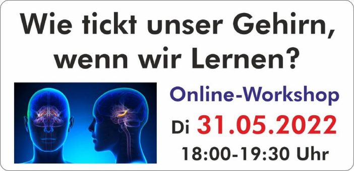 Wie tickt unser Gehirn, wenn wir Lernen? Online-Vortrag am Di 31.05.2022