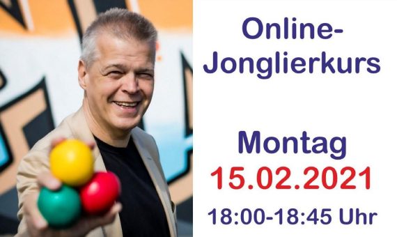Einweisung in die Kunst der Jonglage, heute: Mo 15.02.2021 um 18 Uhr
