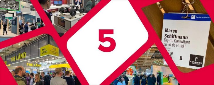 Die 5 Gründe, auf die Hannover Messe zu gehen