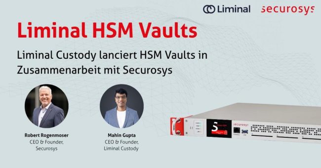Securosys und Liminal Custody gehen Partnerschaft ein, um die Sicherheit institutioneller digitaler Vermögenswerte voranzutreiben