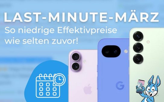 Mobilfunk-Endspurt im März: Warum jetzt die besten  Handy-Schnäppchen des Quartals winken