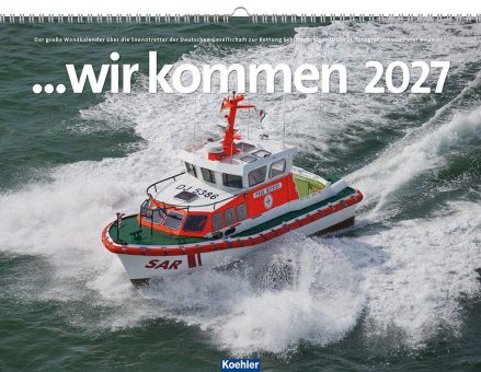 Der große Wandkalender über die Seenotretter auf Nord- und Ostsee: „…wir kommen 2027“ jetzt bei Koehler erhältlich