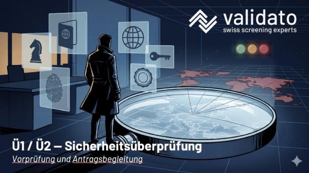 Ü2-Sicherheitsüberprüfung: Validato startet OSINT-Vorprüfung und Antragsbegleitung für Geheim- und Sabotageschutz