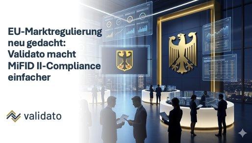EU-Marktregulierung neu gedacht: Validato macht MiFID II-Compliance einfacher