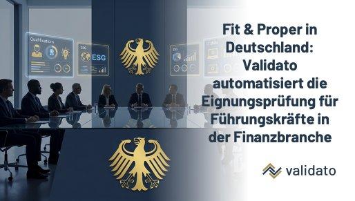 Deutschland 2026: BaFin-Rundschreiben 11/2025 verschärft Fit-&-Proper-Anforderungen – Validato liefert die digitale Antwort