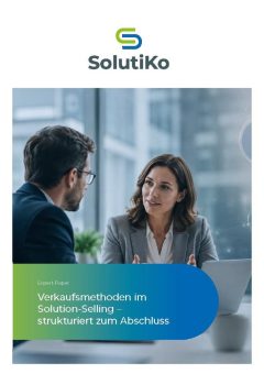 Verkaufsmethoden im Solution-Selling: Mit bewährten Vertriebsansätzen systematisch zu mehr Abschlüssen im B2B-Vertrieb