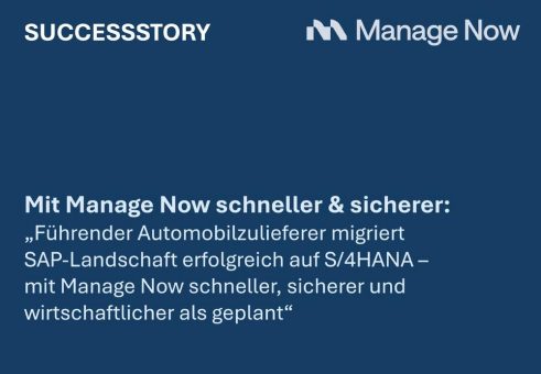 Führender Automobilzulieferer migriert SAP-Landschaft erfolgreich auf S/4HANA – mit Manage Now schneller, sicherer und wirtschaftlicher als geplant